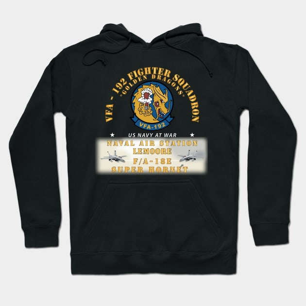 VFA - 192 - Golden Dragons - FA 18E Super Hornet NAS Lemore X 300 Hoodie by twix123844